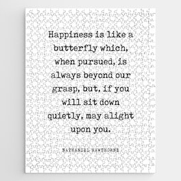 Happiness is like a butterfly - Nathaniel Hawthorne Quote - Literature - Typewriter Print Jigsaw Puzzle