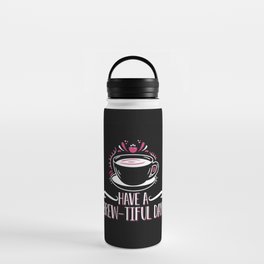Mental Health Have A Brew-Tiful Day Anxie Anxiety Water Bottle