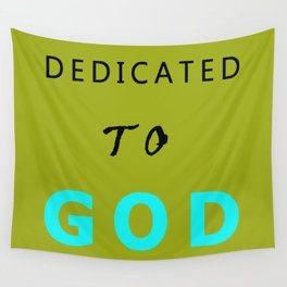 DEDICATED TO GOD Wall Tapestry
