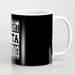 Climbing Saying Funny Mug