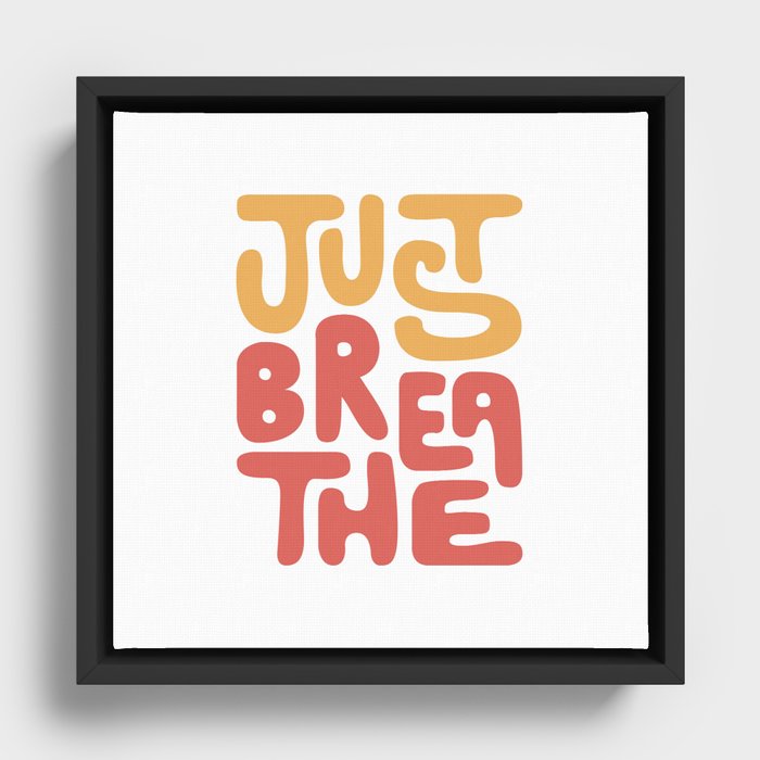 just breathe Framed Canvas