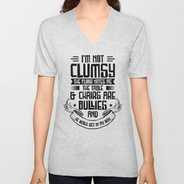 Clumsy I'm Not Clumsy Accident-Prone Tripping Pun Sarcasm V Neck T Shirt