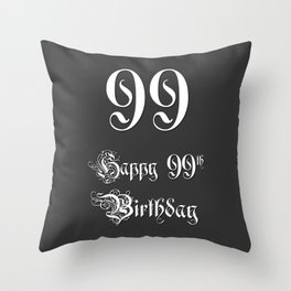 [ Thumbnail: Happy 99th Birthday - Fancy, Ornate, Intricate Look Throw Pillow ]