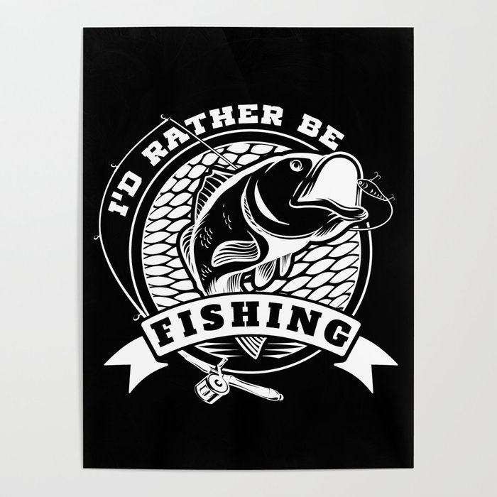 I'd Rather Be Fishing product Funny Gift for Fisherman Poster by  MyFrikiland