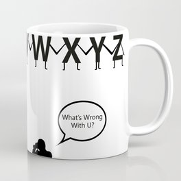 FCK - What's Wrong With U Coffee Mug