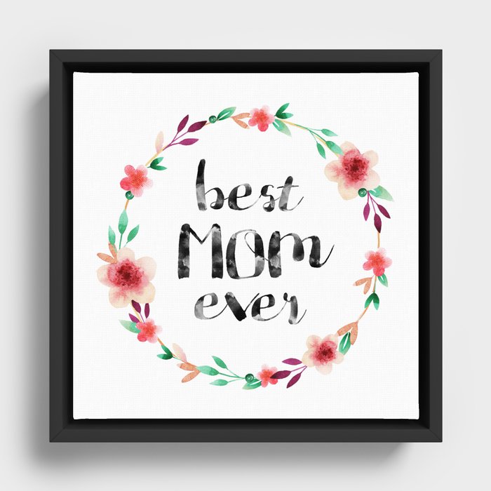 Best Mom Ever floral wreath Framed Canvas