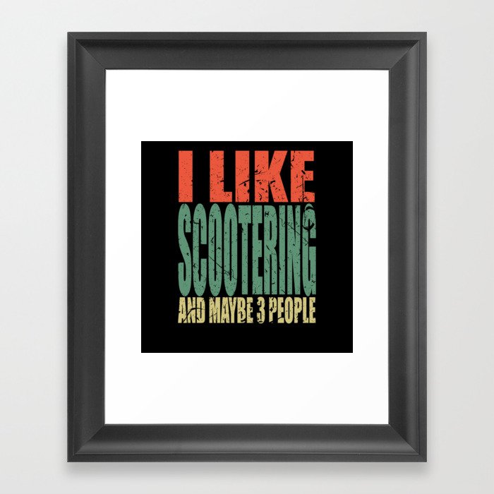 Scootering Saying funny Framed Art Print