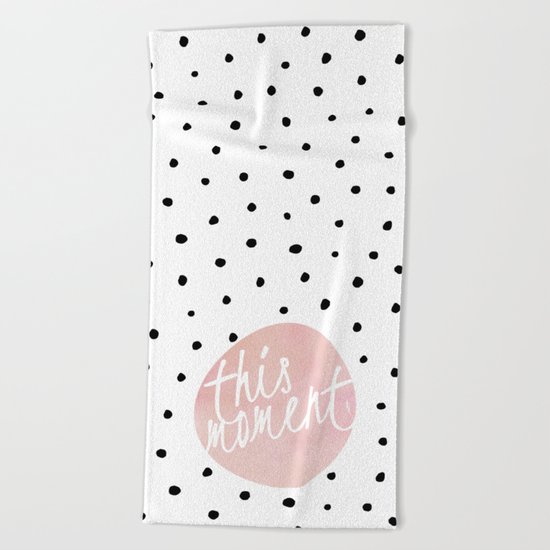 This moment- Polkadots and pink Typography Beach Towel