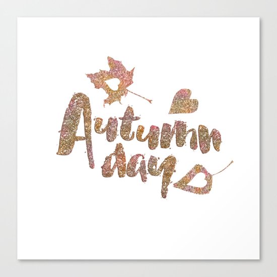 Autumn - Autumn day- glitter typography on white backround Canvas Print