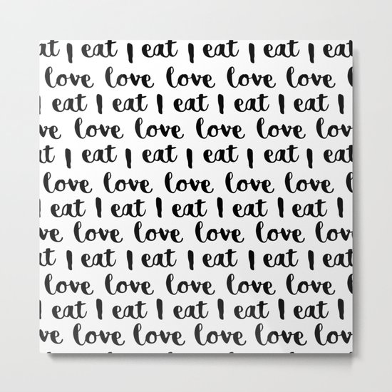 I love eat pattern Metal Print