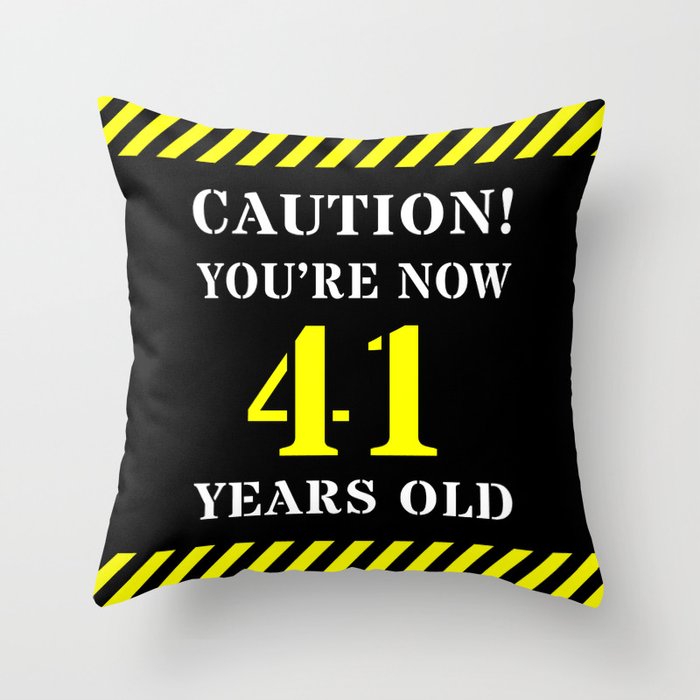 41st Birthday - Warning Stripes and Stencil Style Text Throw Pillow