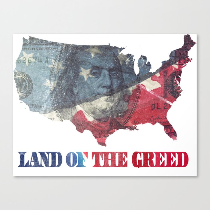 Land of the Greed Canvas Print