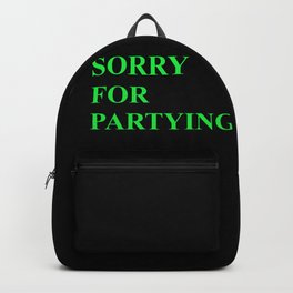 Sorry for Partying Backpack