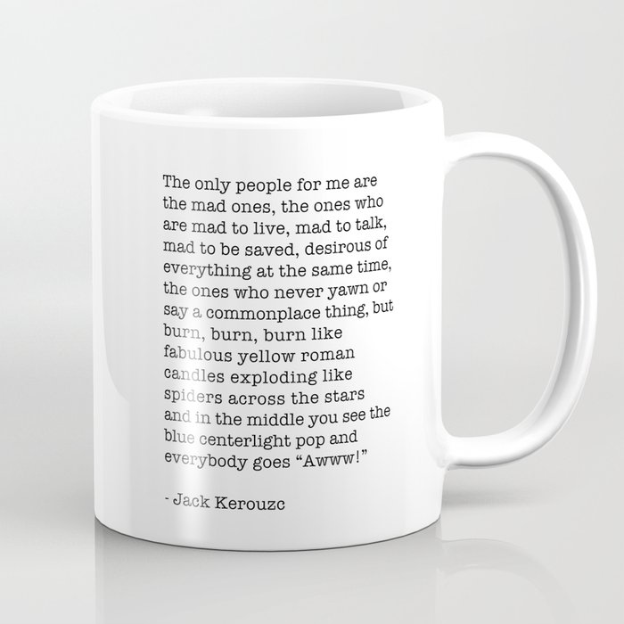Jack Kerouac - On the Road - The only people for me are the mad ones, Coffee Mug