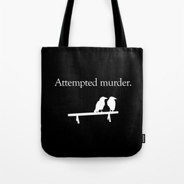 Attempted Murder (white design) Tote Bag