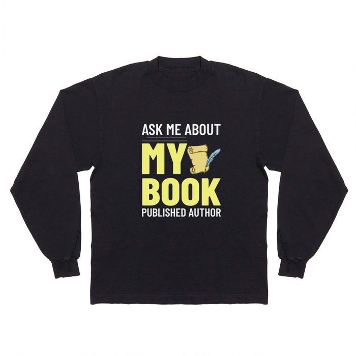 Book Author Writer Beginner Quotes Long Sleeve T Shirt