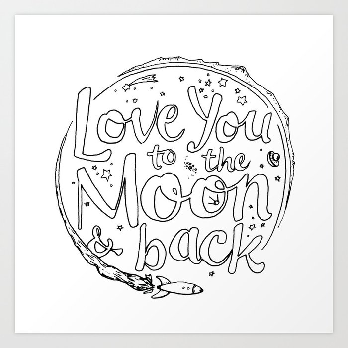 Love You to the Moon & Back...Coloring Page Art Print