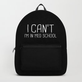 I Can't I'm In Med School Backpack | Illustration, Student, Medicine, Typography, Ink, Nurse, Abstract, School, Gift, Giftideas 