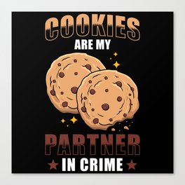 Cookies are my partner in Crime Canvas Print