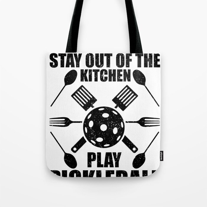 Pickleball Stay Out of the KicheN Play Pickleball Addict Tote Bag