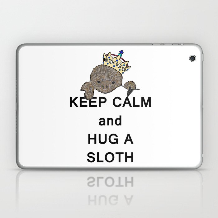 Keep Calm And Hug A Sloth With Crown Meme Laptop Ipad Skin By Theeclecticmind Society6