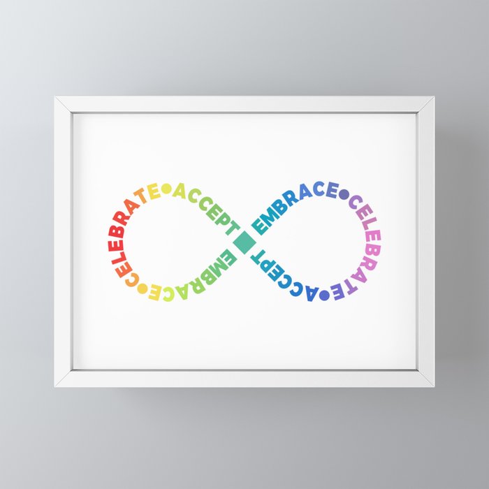 Accept Embrace Celebrate Rainbow Infinity Symbol for Autism ADHD  Neurodivergence Awareness Framed Mini Art Print by EK Art Prints