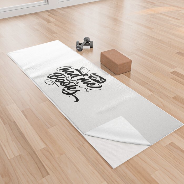 You Had Me At Books Yoga Towel