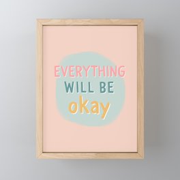 everything will be okay. Framed Mini Art Print