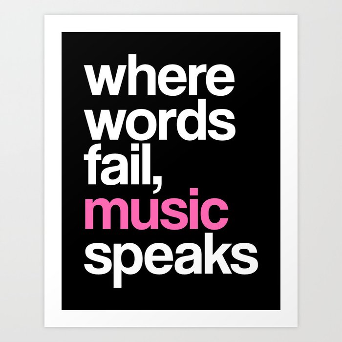 Where Words Fail Music Speaks Pink Black Art Print By Creativeangel Society6