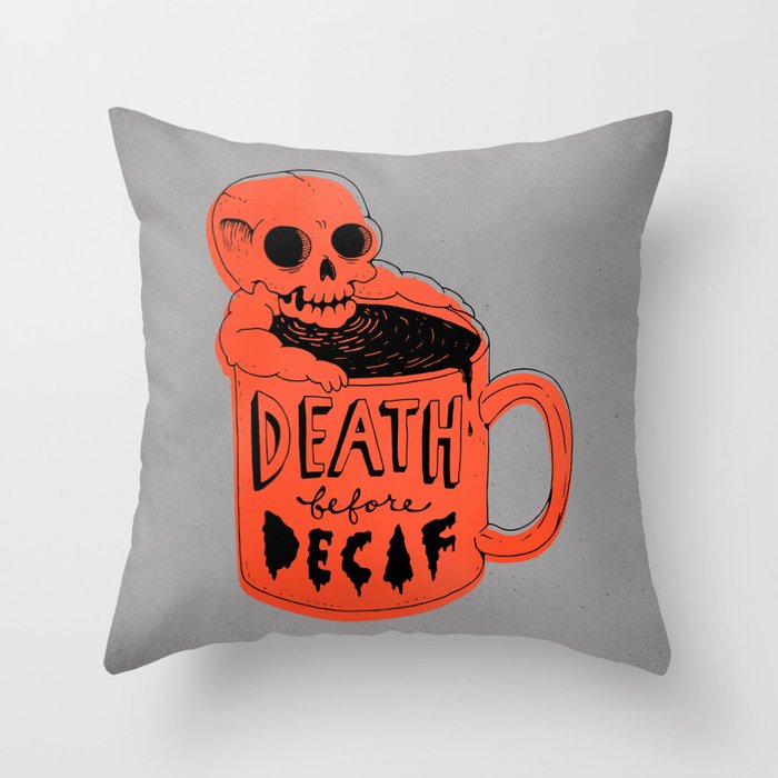 Death Before Decaf Throw Pillow