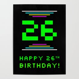 [ Thumbnail: 26th Birthday - Nerdy Geeky Pixelated 8-Bit Computing Graphics Inspired Look Poster ]