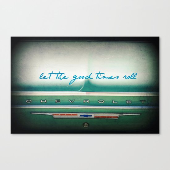 let the good times roll Canvas Print