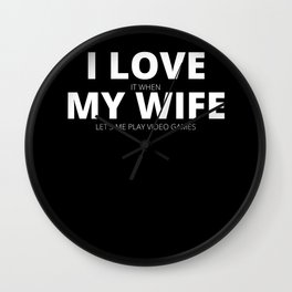 I Love My Wife Play Video Games Wall Clock