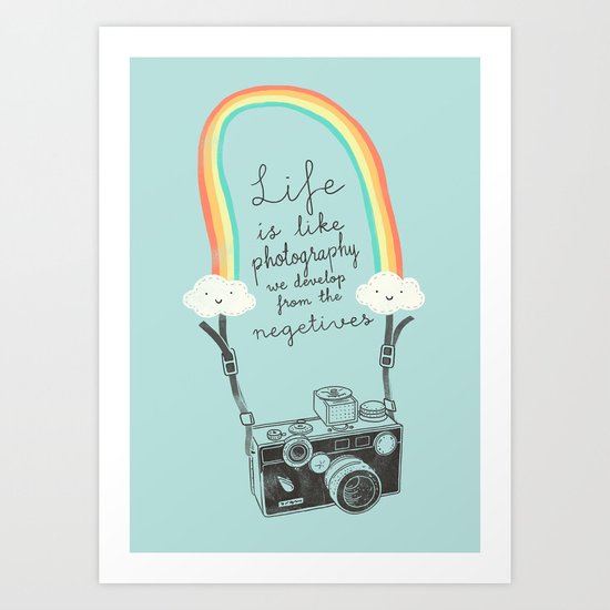 Life is like Photography Art Print