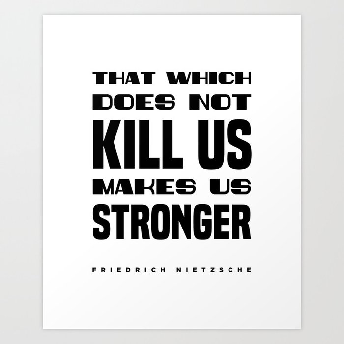 Friedrich Nietzsche Quote - That Which Does Not Kill Us - Literature - Typography Print Art Print