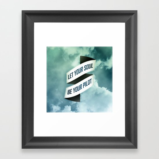 Let your soul be your pilot Framed Art Print