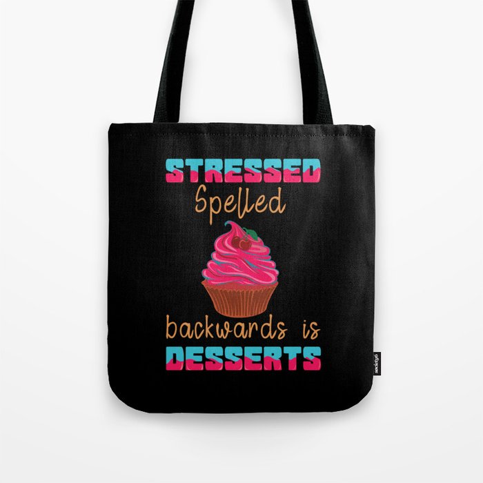 Stressed Spelled Backwards Is Desserts Cake Tote Bag