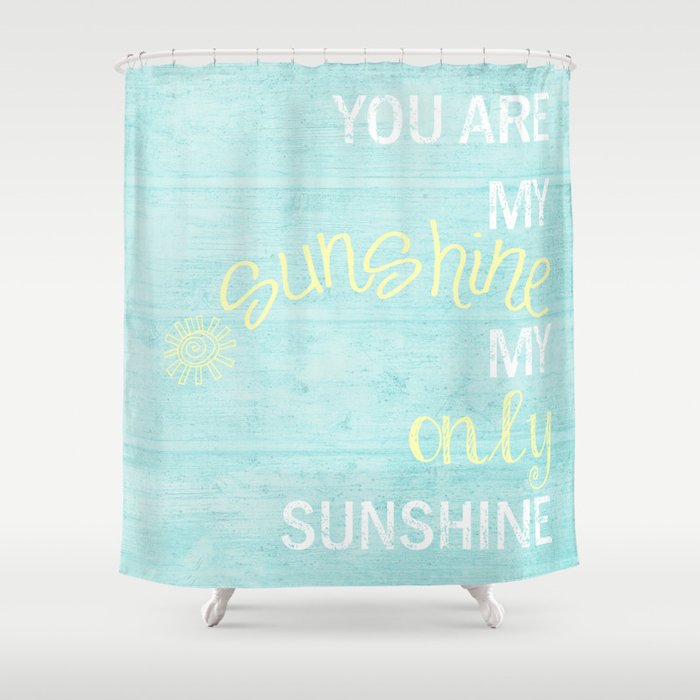 You Are My Sunshine Shower Curtain By, Sunshine Shower Curtain