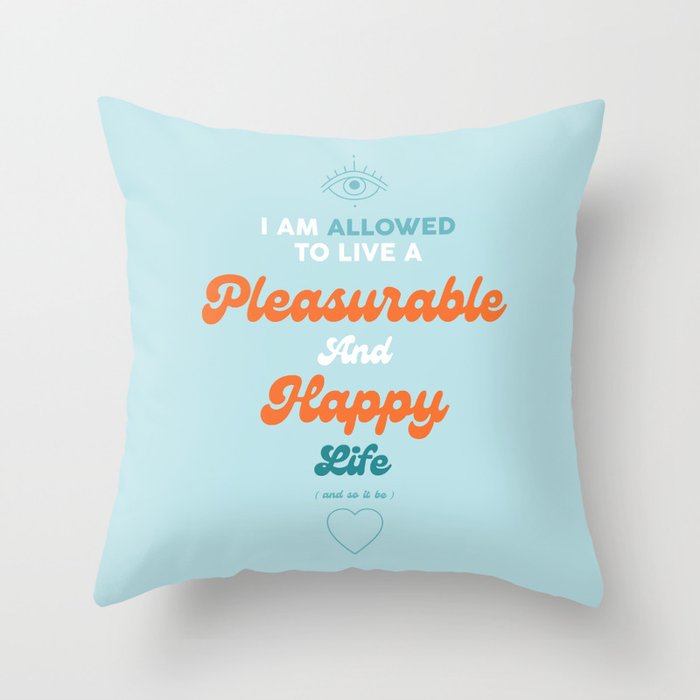 Pleasurable And Happy Life - Mantra Throw Pillow