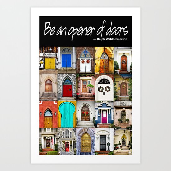 Be an opener of doors poster Art Print