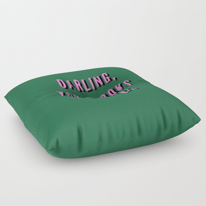 Darling, Your Looks Can Kill, Feminist, Girl, Fashion, Green Floor Pillow