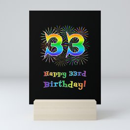 [ Thumbnail: 33rd Birthday - Fun Rainbow Spectrum Gradient Pattern Text, Bursting Fireworks Inspired Background Mini Art Print ]