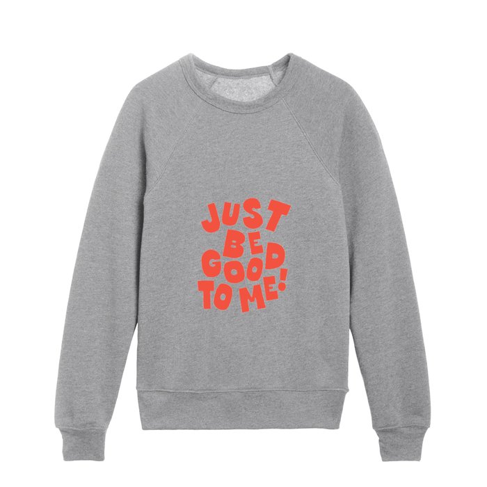 Just Be Good to Me in Red and White Kids Crewneck