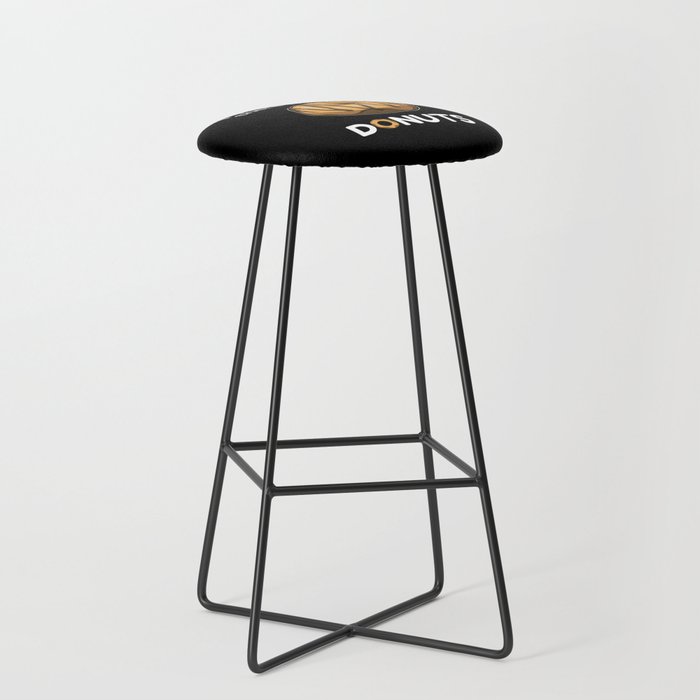 Was Told There Would Be Donuts Baker Bake Dessert Bar Stool