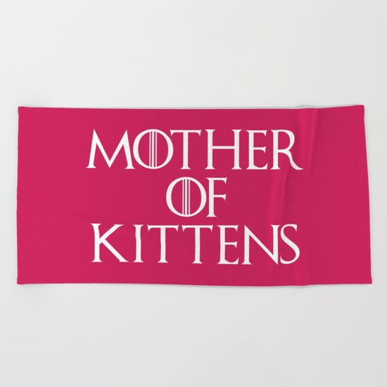 Mother Of Kittens Funny Quote Beach Towel