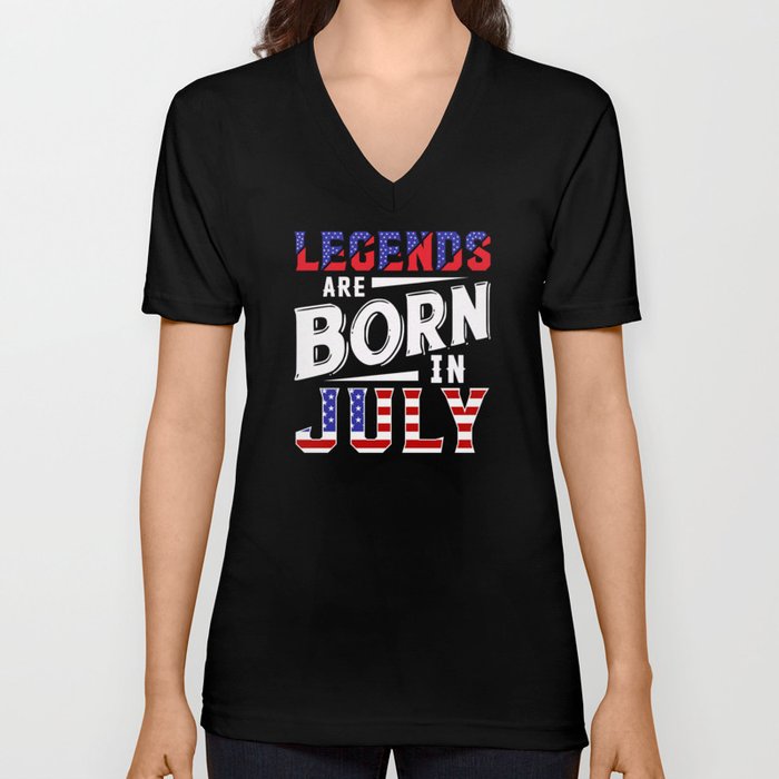 Legends Are Born In July 4th of july tee V Neck T Shirt