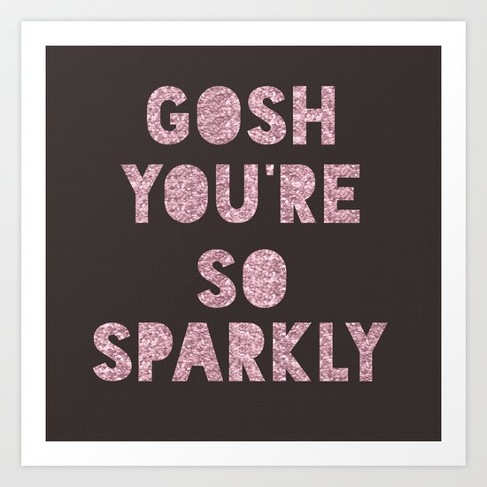Gosh, Sparkly Art Print