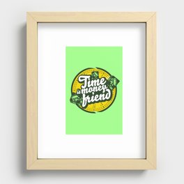 Time is money friend. Recessed Framed Print