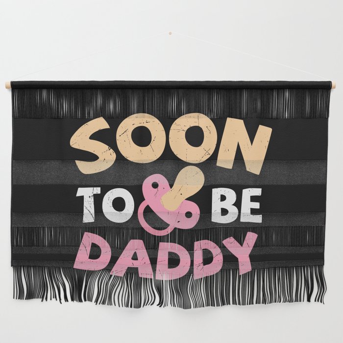 Soon To Be Daddy Wall Hanging