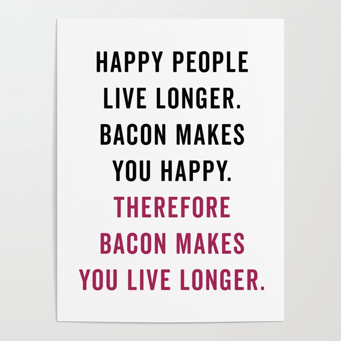 Happy People Bacon Funny Quote Poster by EnvyArt | Society6
